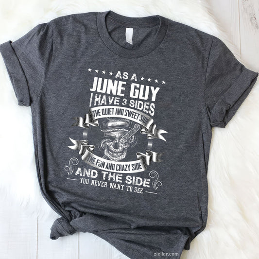Mens As A June Guy I Have 3 Sides TShirt