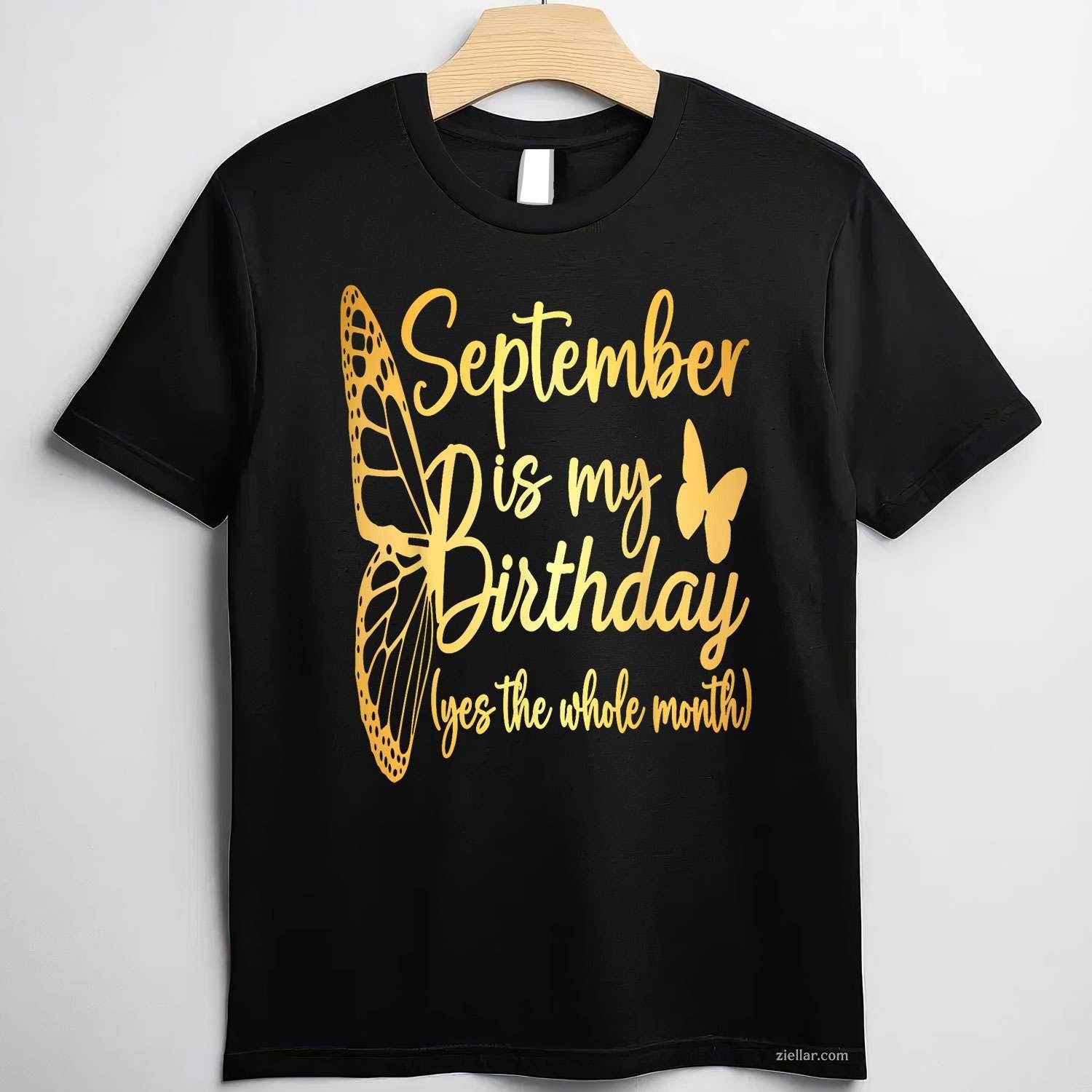 Month September Birthday For Women September Is My Birthday T-Shirt Tee