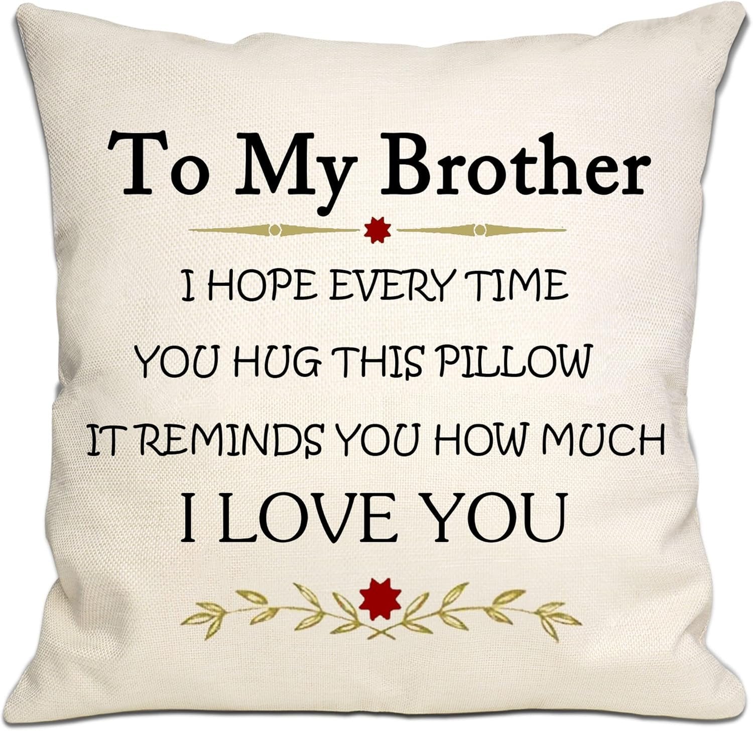 My Brother Reminder Pillow Case, Hug This Cushion and Feel My Love, Sentimental Gift