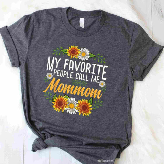 My Favorite People Call Me Mommom Shirt Mothers Day Gifts T-Shirt Tee for Men Women Adults Unisex