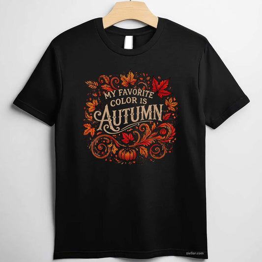 My Favorite Color is Autumn Fall T-Shirt and Tee for Adults Men Women Unisex