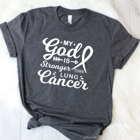 My God is Stronger Than Lung Cancer Awareness Warrior T-Shirt