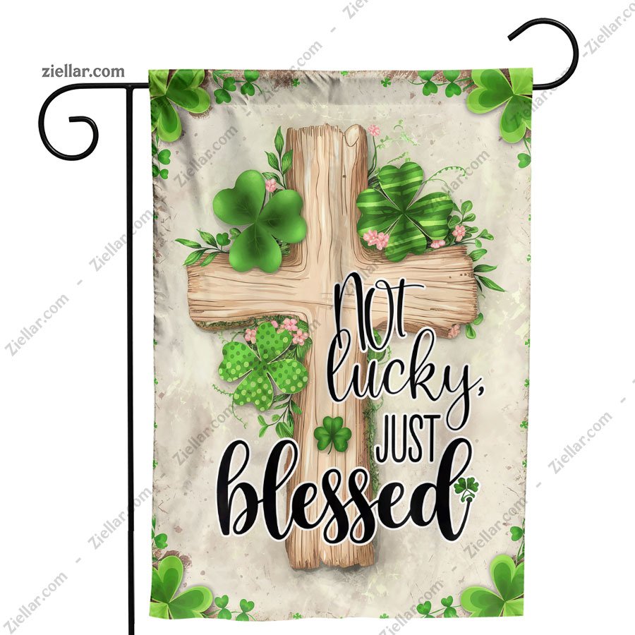 Not Lucky Just Blessed Garden Flag 12x18 Inch, St Patricks Day Shamrock Yard Decor