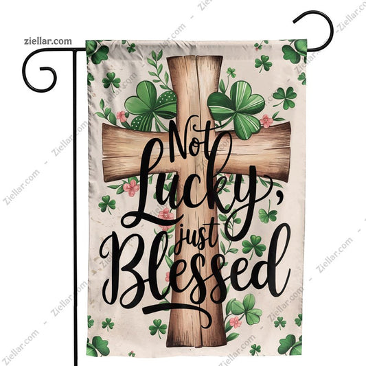 Not Lucky Just Blessed St Patricks Day Garden Flag 12x18 Inch Shamrock Yard
