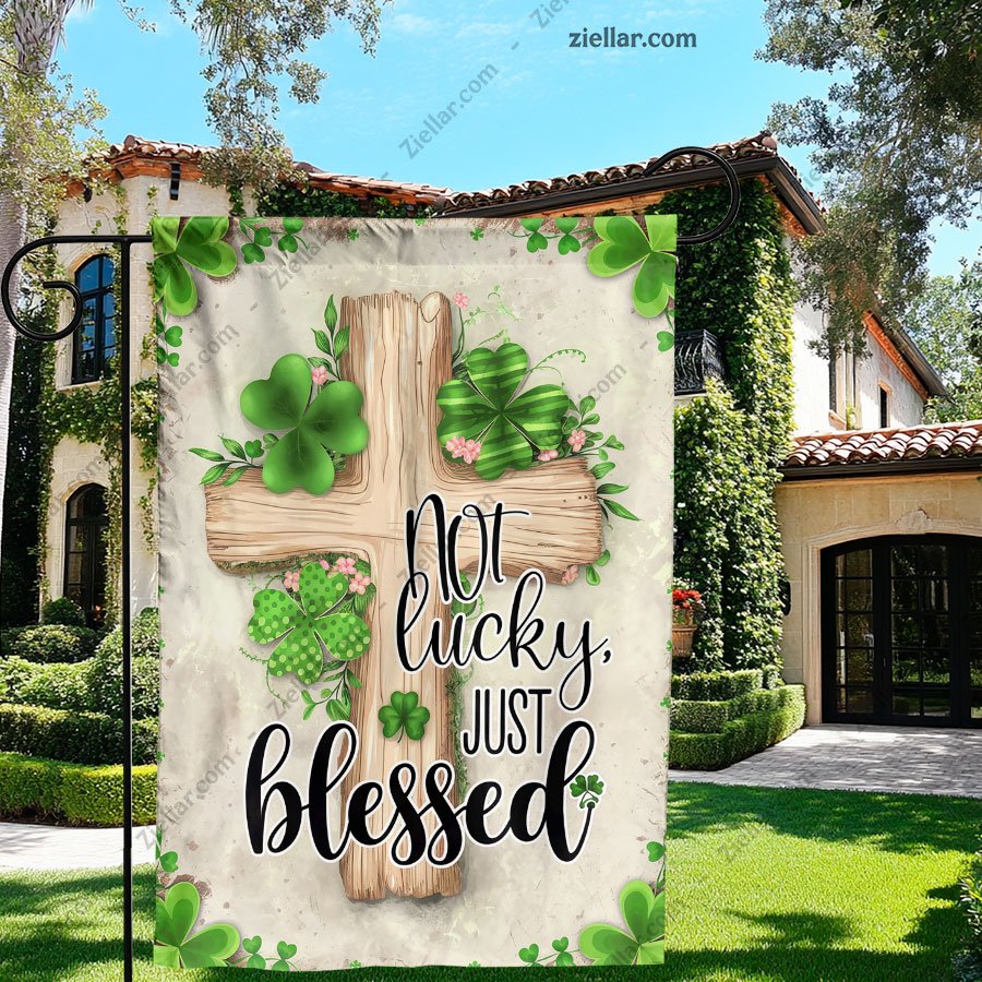 Not Lucky Just Blessed Garden Flag 12x18 Inch, St Patricks Day Shamrock Yard Decor