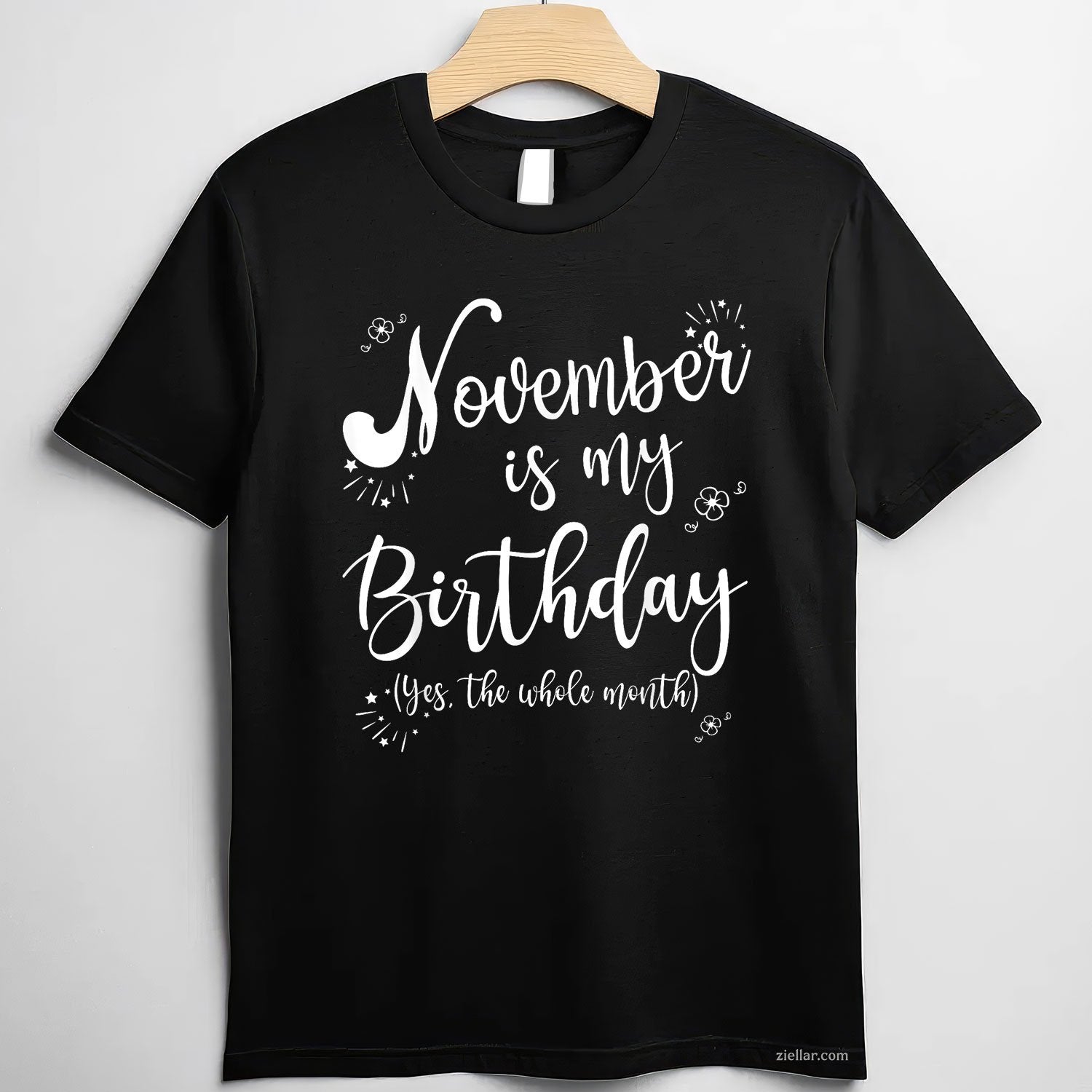 November Is My Birthday Month Tee and T-Shirt, Whole Month Celebration T-Shirt for Women Adults