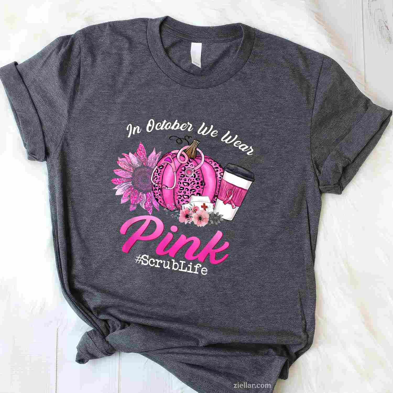 Nurse Scrub Life In October We Wear Pink Breast Cancer Fall Funny Graphic Tee and T-Shirt Gift for Adults Men Women Unisex