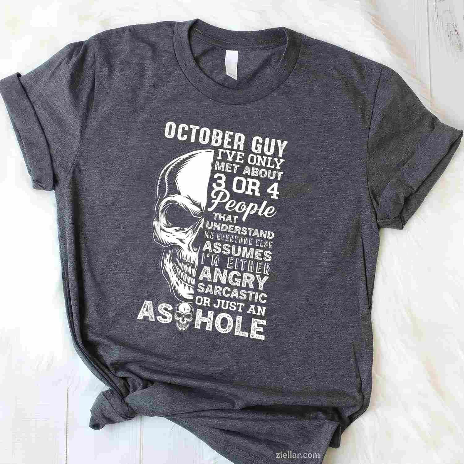 October Birthday Born in October Guy T-Shirt and Tee for Adults Men Women Unisex