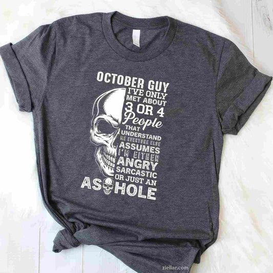 October Birthday Born in October Guy T-Shirt and Tee for Adults Men Women Unisex