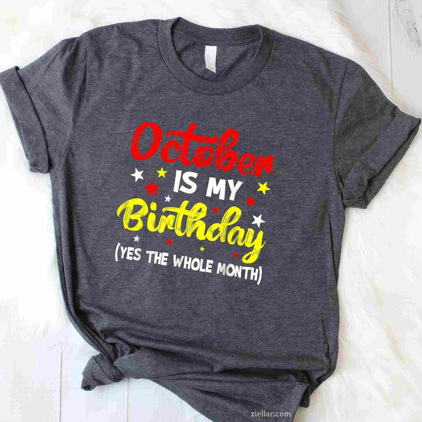 October Is My Birthday The Whole October Birthday Tee, Birthday T-Shirt for Men Women Adults Unisex, Classic Fit Unisex Design, Everyday Wear Essential