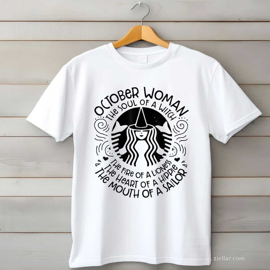October Woman The Soul Of A Witch Funny Birthday October T-Shirt and Tee for Adults Men Women Unisex