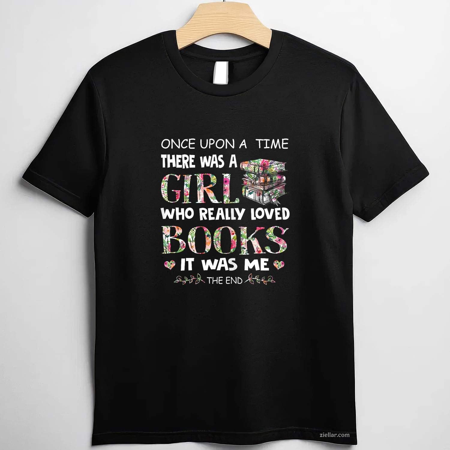 Once Upon A Time A Girl Loved Books Idea Gift Tee T-Shirt