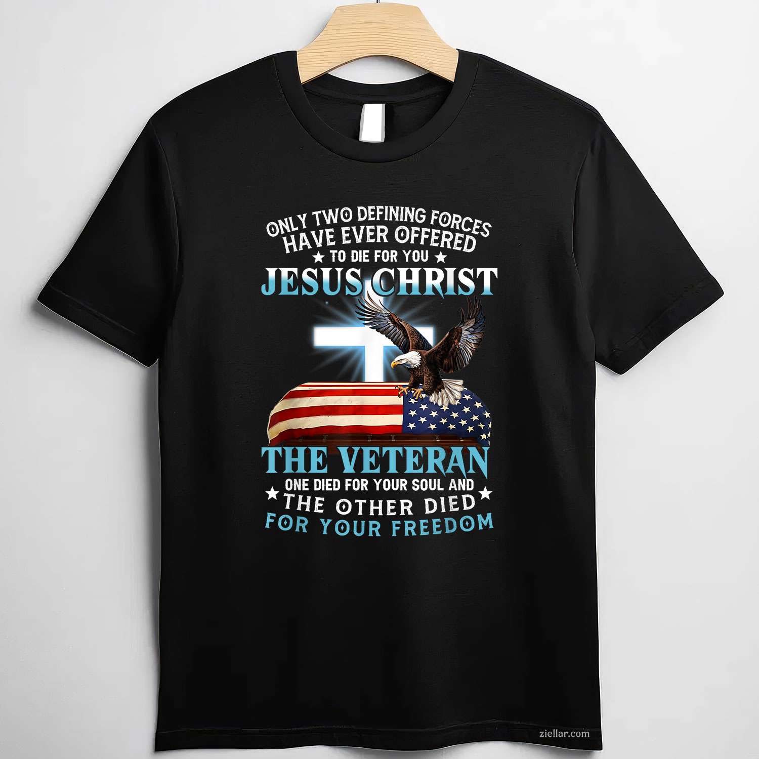 Only Two Defining Forces Jesus Christ Veteran One Died T-Shirt And Tee