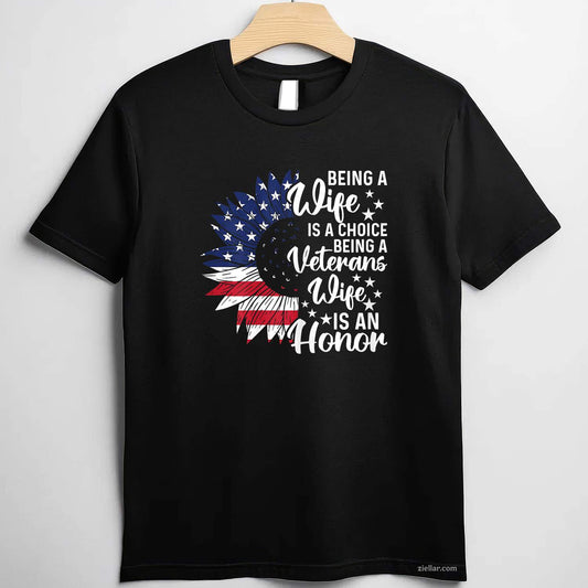 Patriotic Veterans Day Being A Veterans Wife Is An Honor T-Shirt And Tee For Women