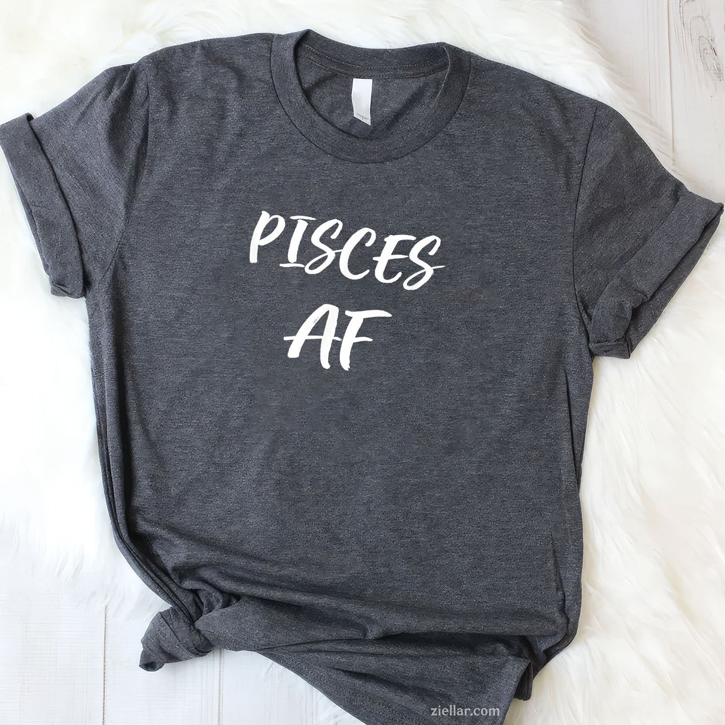 Pisces AF Birthday Tee and T-Shirt, Funny February March Zodiac Gift T-Shirt for Adults