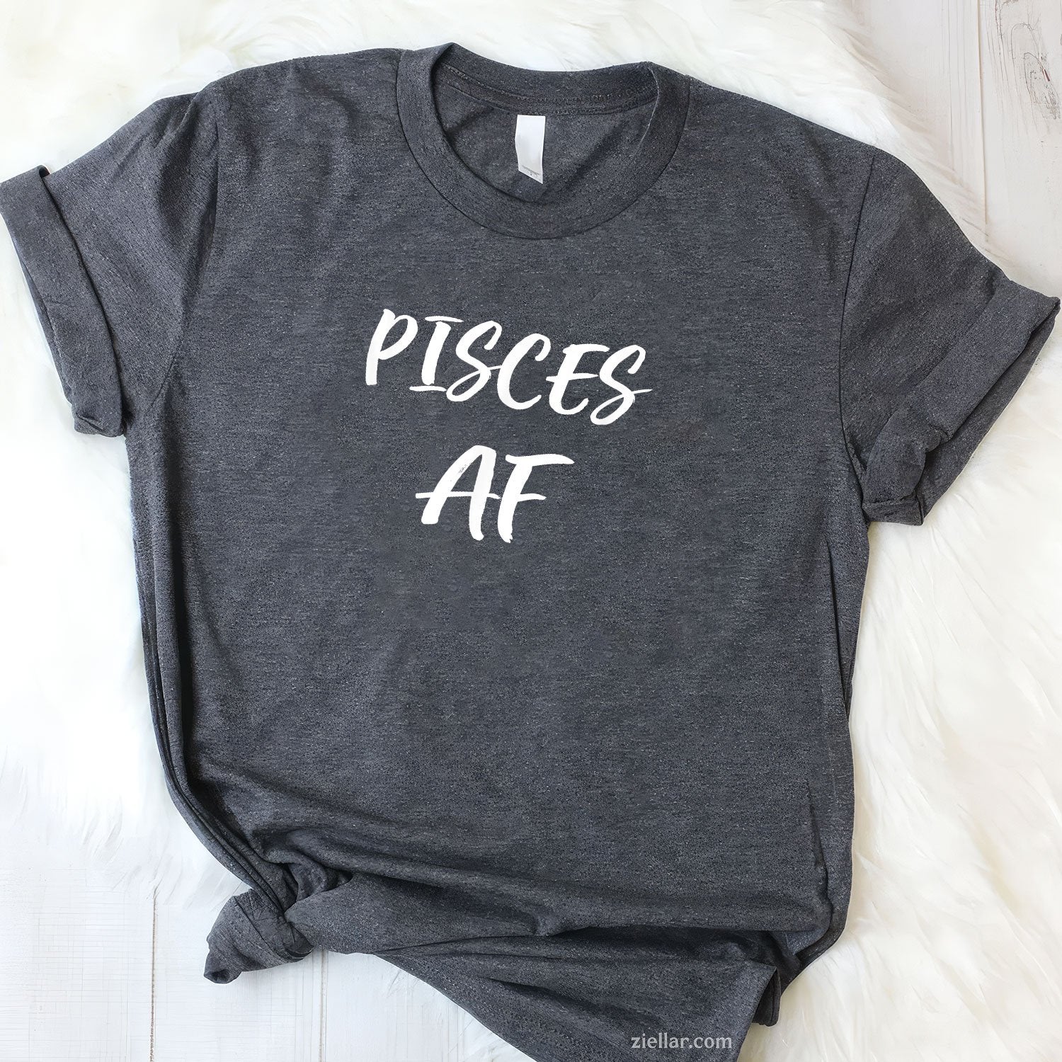 Pisces AF Birthday Tee and T-Shirt, Funny February March Zodiac Gift T-Shirt for Adults