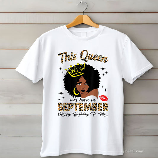 Queen Born in September Tee and T-Shirt, Leopard Afro Women’s Birthday T-Shirt Gift for Adults