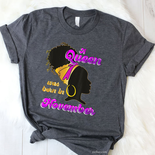 Queen Born in November Tee and T-Shirt, Black Woman Birthday T-Shirt Gift for Women Adults