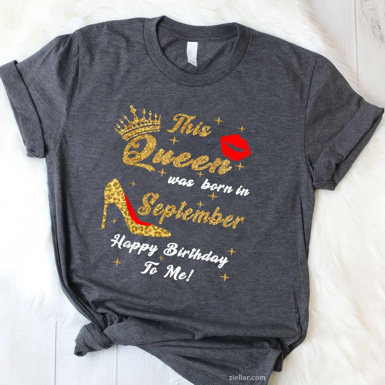 Queen Was Born in September Tee and T-Shirt, Happy Birthday Gift T-Shirt for Women Adults