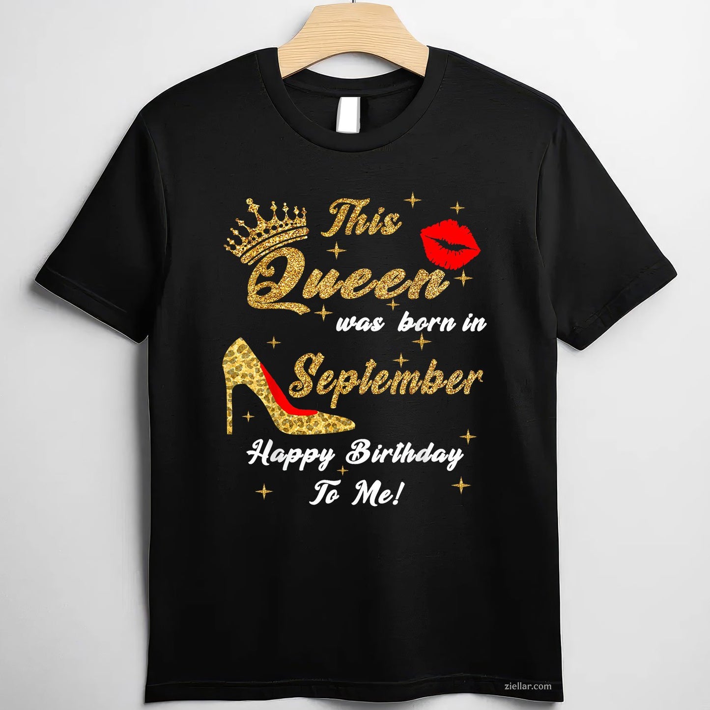 Queen Was Born in September Tee and T-Shirt, Happy Birthday Gift T-Shirt for Women Adults