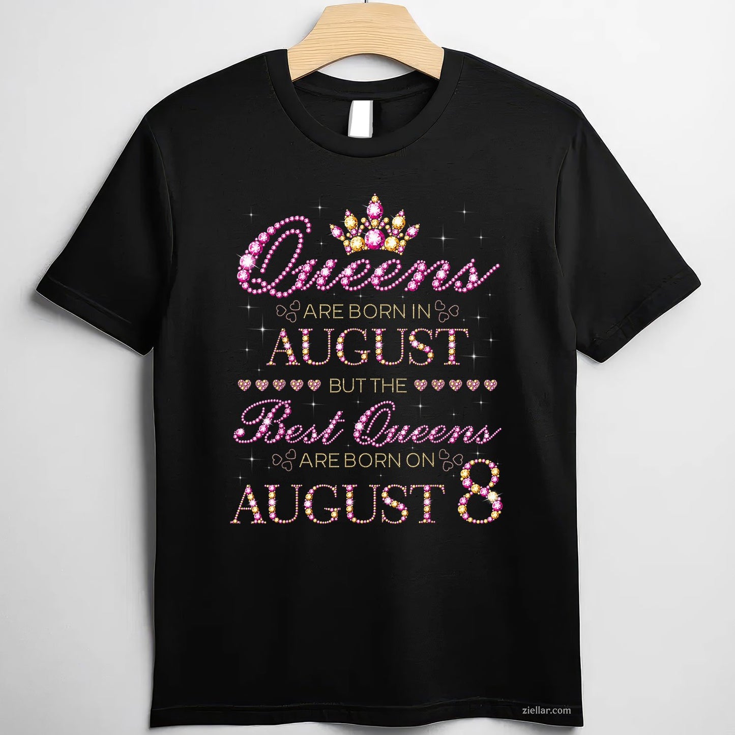 Queens Are Born in August Tee and T-Shirt, Best August 8 Birthday Gift T-Shirt for Women Adults