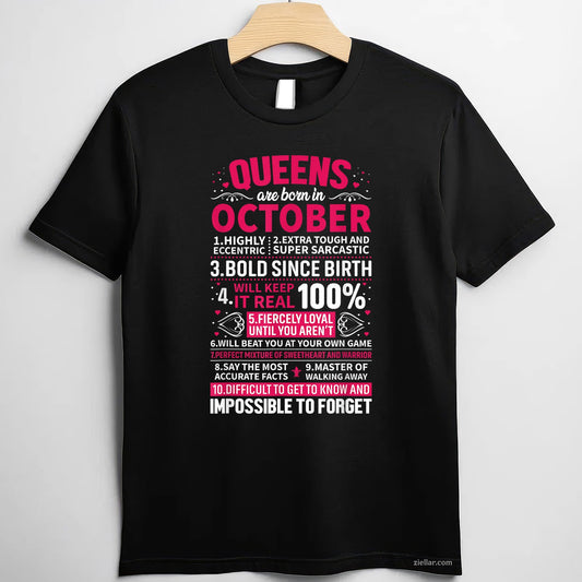 Queens Are Born in October Tee and T-Shirt, Birthday T-Shirt Gift for Women Adults