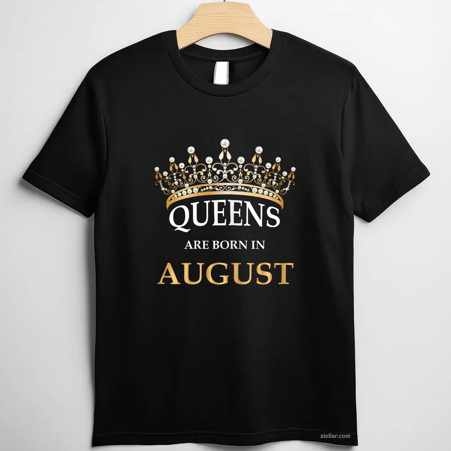Queens Are Born in August Tee and T-Shirt, Birthday Girls Gift T-Shirt for Women Adults