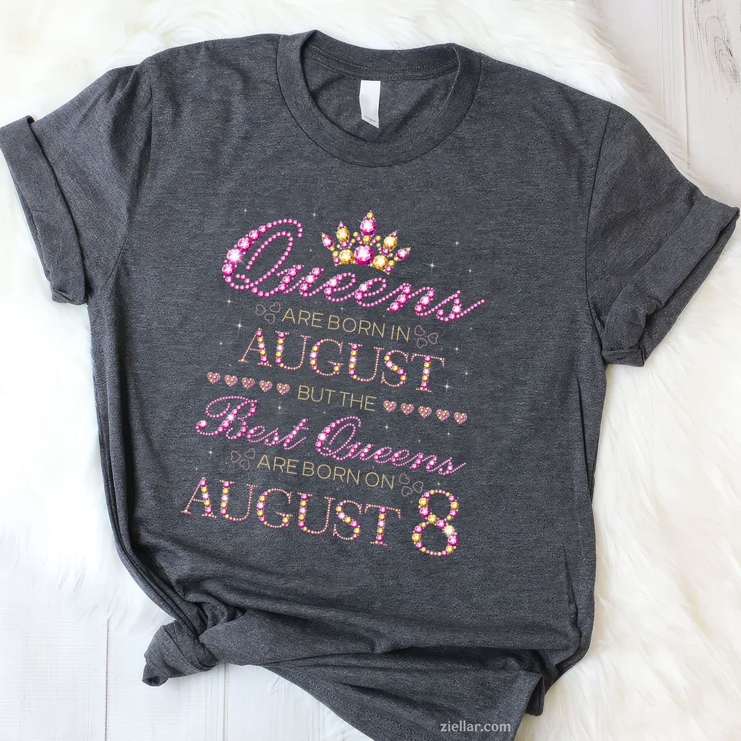 Queens Are Born in August Tee and T-Shirt, Best August 8 Birthday Gift T-Shirt for Women Adults