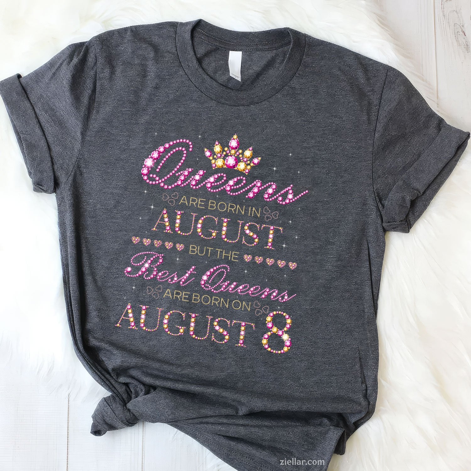 Queens Are Born in August Tee and T-Shirt, Best August 8 Birthday Gift T-Shirt for Women Adults