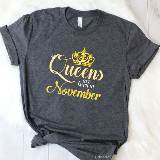 Queens Are Born in November Tee and T-Shirt, Birth Month Gift T-Shirt for Women Adults
