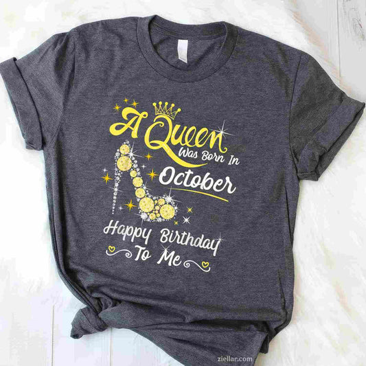 Queen was Born in October Cute Funny Happy Birthday Gift Tee, Birthday T-Shirt for Men Women Adults Unisex, Classic Fit Unisex Design, Everyday Wear Essential