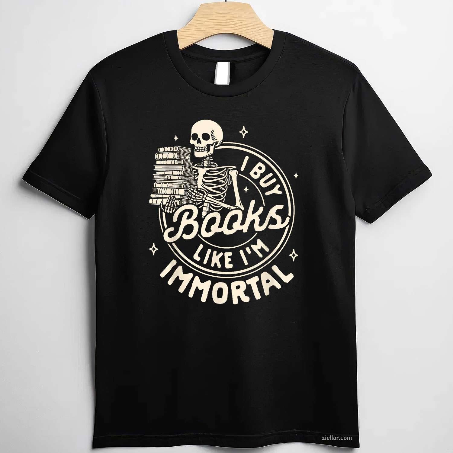 Reading Book Lover Skeleton I Buy Books Like I'm Immortal T-Shirt