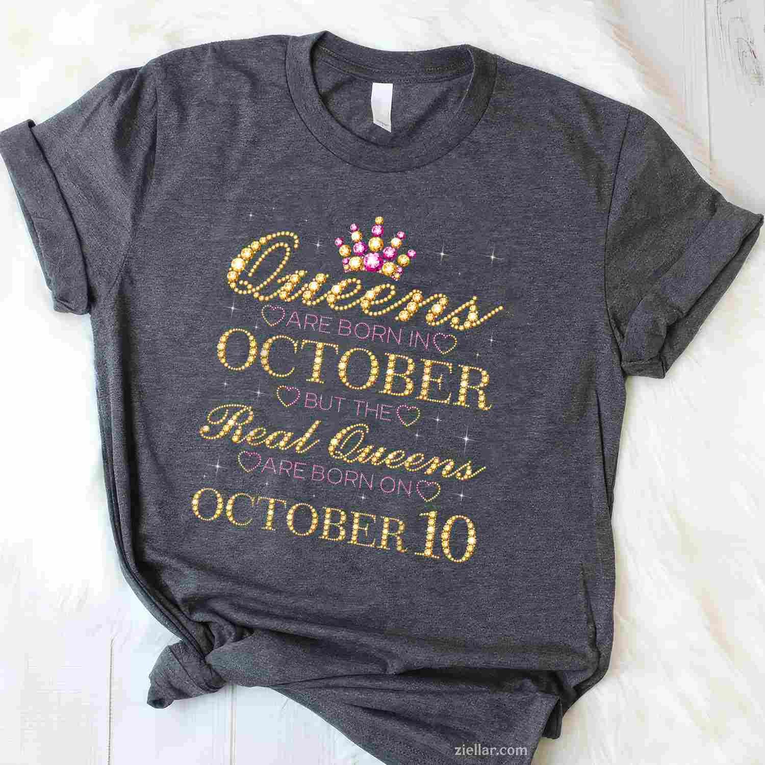 Real Queens Are Born On October 10, 10th October Birthday T-Shirt and Tee for Adults Men Women Unisex