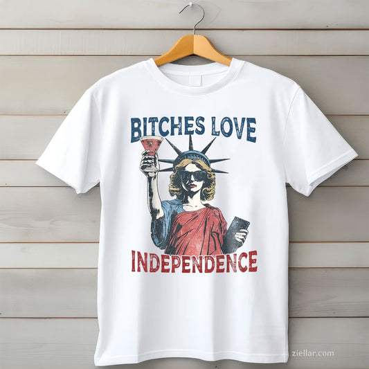 Retro Bitches Love Independence Funny 4th Of July TShirt Tee