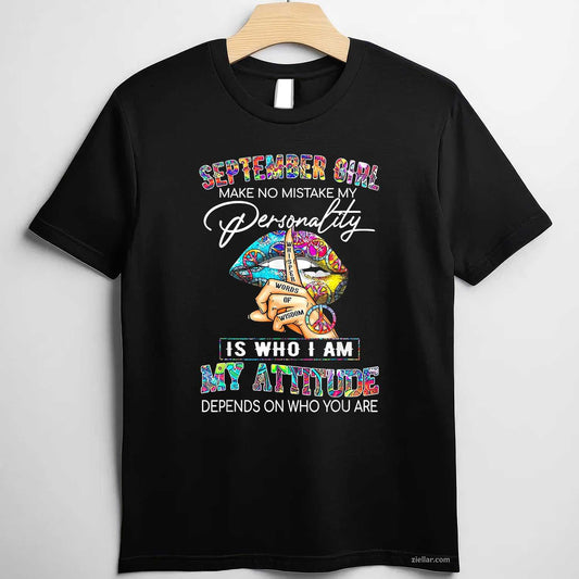 September Girl Make No Mistake My Personality T-Shirt Tee for Men Women Adults Unisex