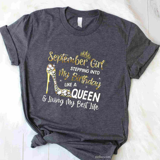 September Girl - Stepping Into My Birthday Like a Queen Bday T-Shirt Tee for Men Women Adults Unisex