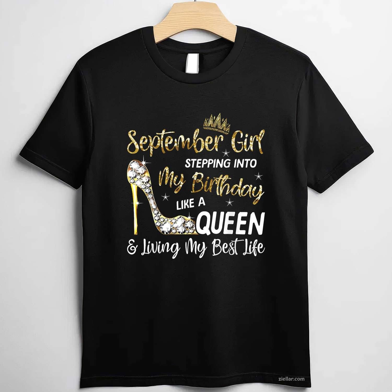 September Girl - Stepping Into My Birthday Like a Queen Bday T-Shirt Tee for Men Women Adults Unisex