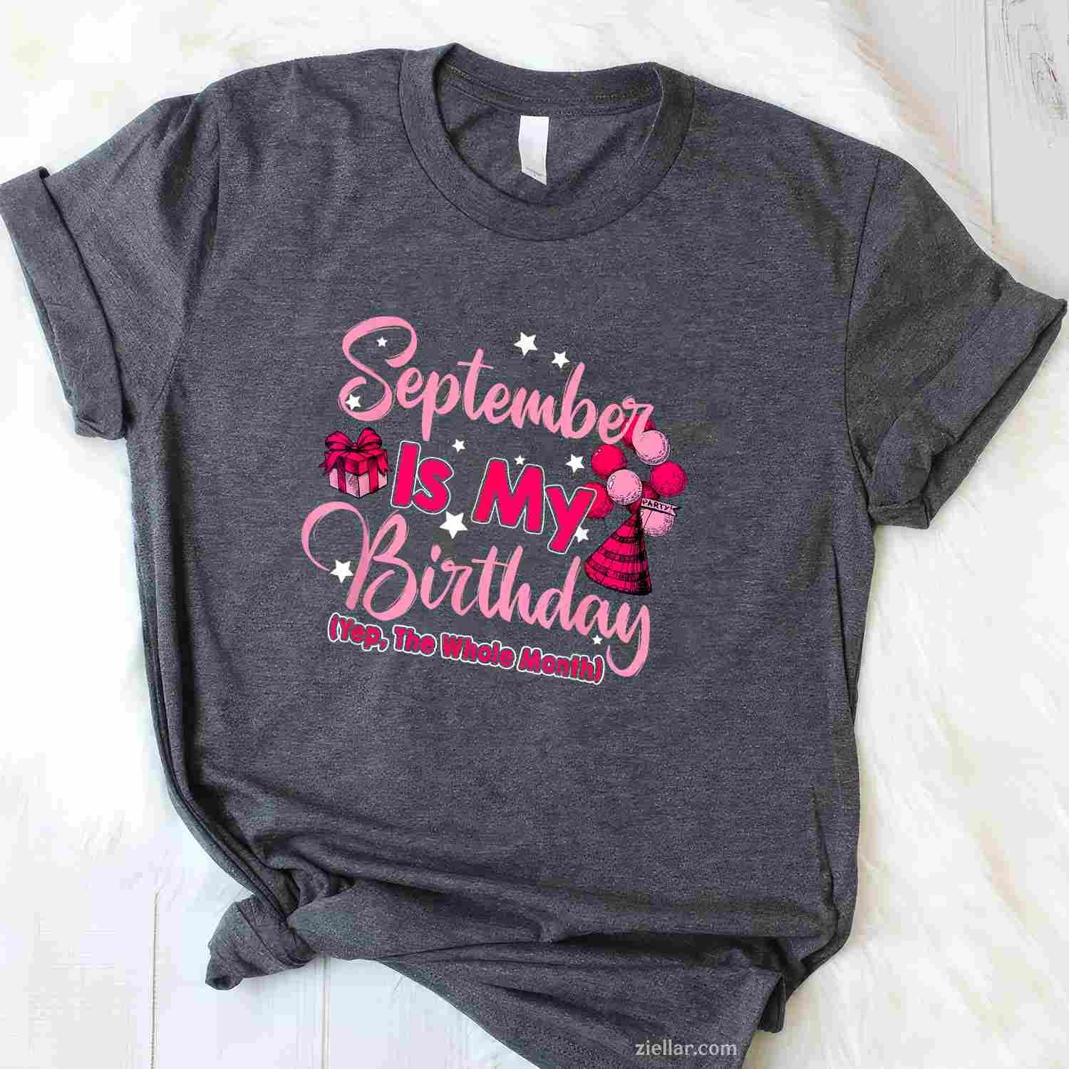 September Is My Birthday Month Yep The Whole Month Women T-Shirt Tee