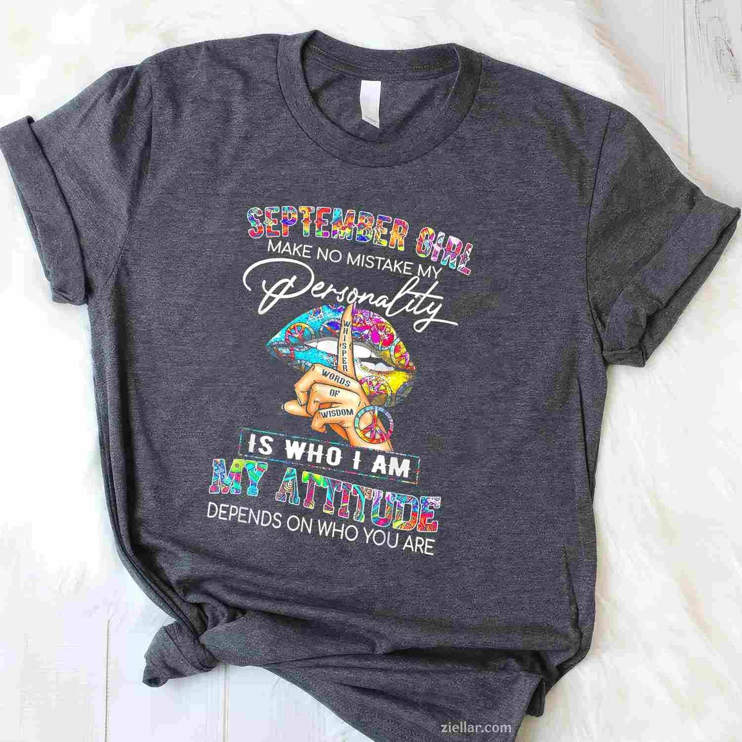 September Girl Make No Mistake My Personality T-Shirt Tee for Men Women Adults Unisex