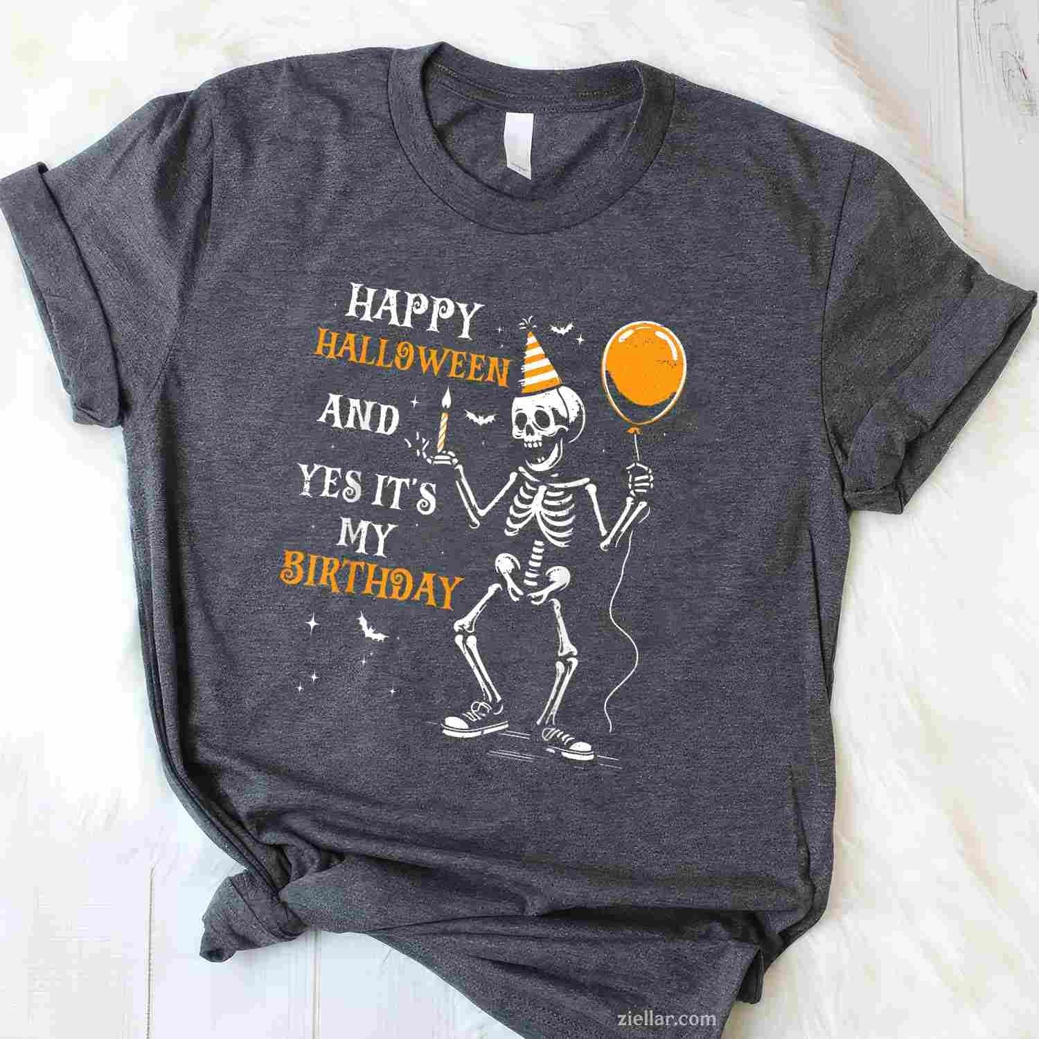 Skeleton Happy Halloween And Yes It's My Birthday October T-Shirt and Tee for Adults Men Women Unisex