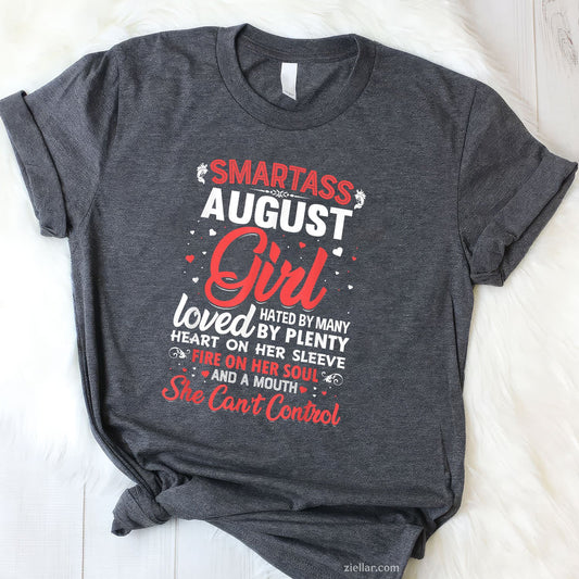 Smartass August Girl Tee and T-Shirt, Funny Birthday T-Shirt Gift for Women Adults