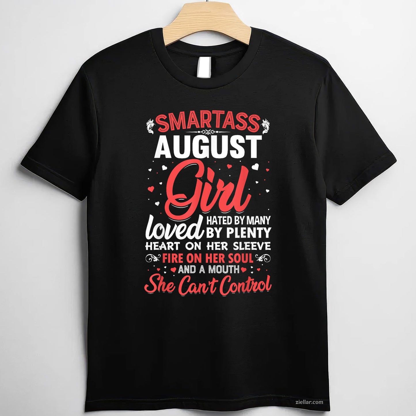 Smartass August Girl Tee and T-Shirt, Funny Birthday T-Shirt Gift for Women Adults