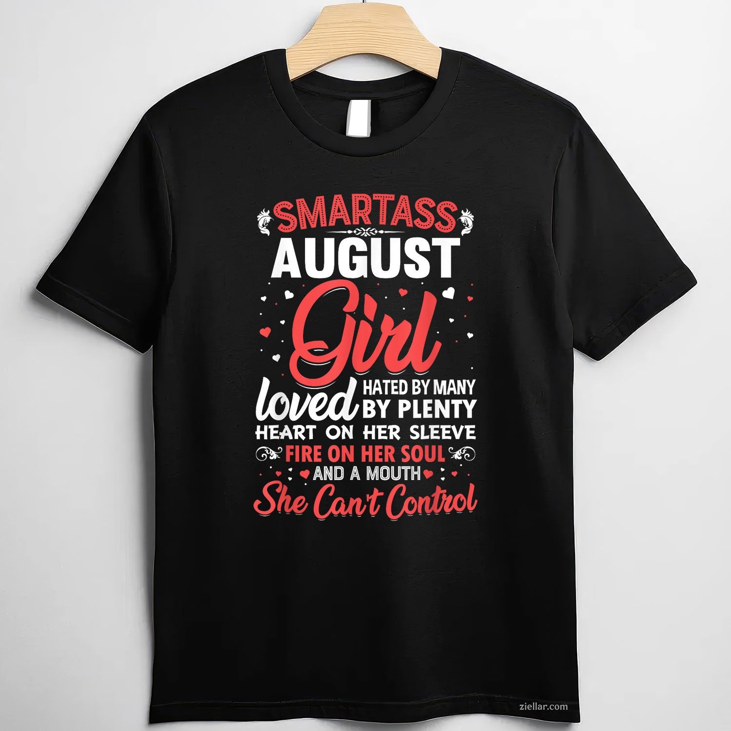 Smartass August Girl Tee and T-Shirt, Funny Birthday T-Shirt Gift for Women Adults