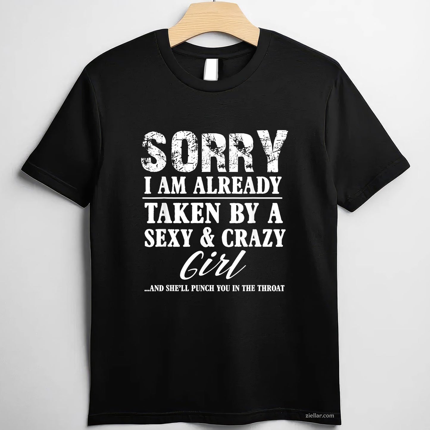 Sorry I'm Already Taken By A Sexy And Crazy Girl Boyfriend T Tee and T-Shirt, Funny Relationship Gift T-Shirt for Couples and Adults