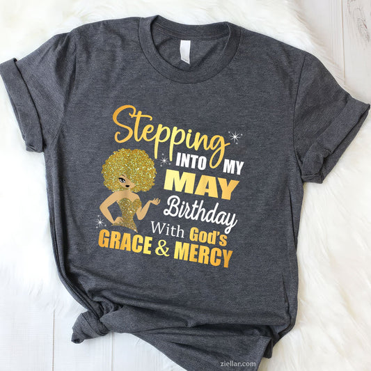 Stepping Into My May Birthday Tee and T-Shirt, Blessed with Grace T-Shirt for Adults
