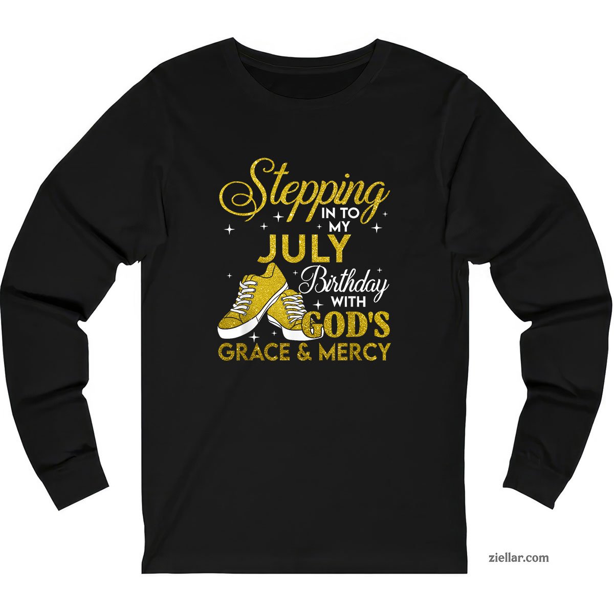 Stepping Into My July Birthday With Gods Grace And Mercy Long Sleeve Shirt