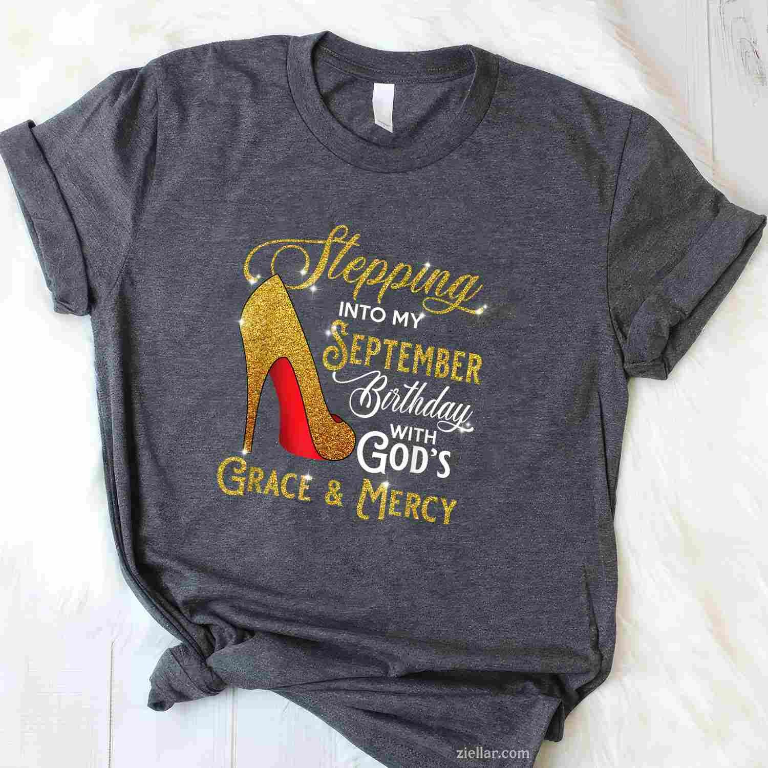 Stepping Into My September Birthday With Gods Grace Mercy T-Shirt Tee for Men Women Adults Unisex