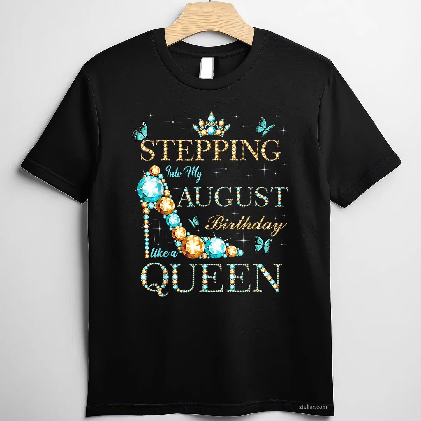 Stepping Into My August Birthday Tee and T-Shirt, Queen Birthday T-Shirt Gift for Women Adults