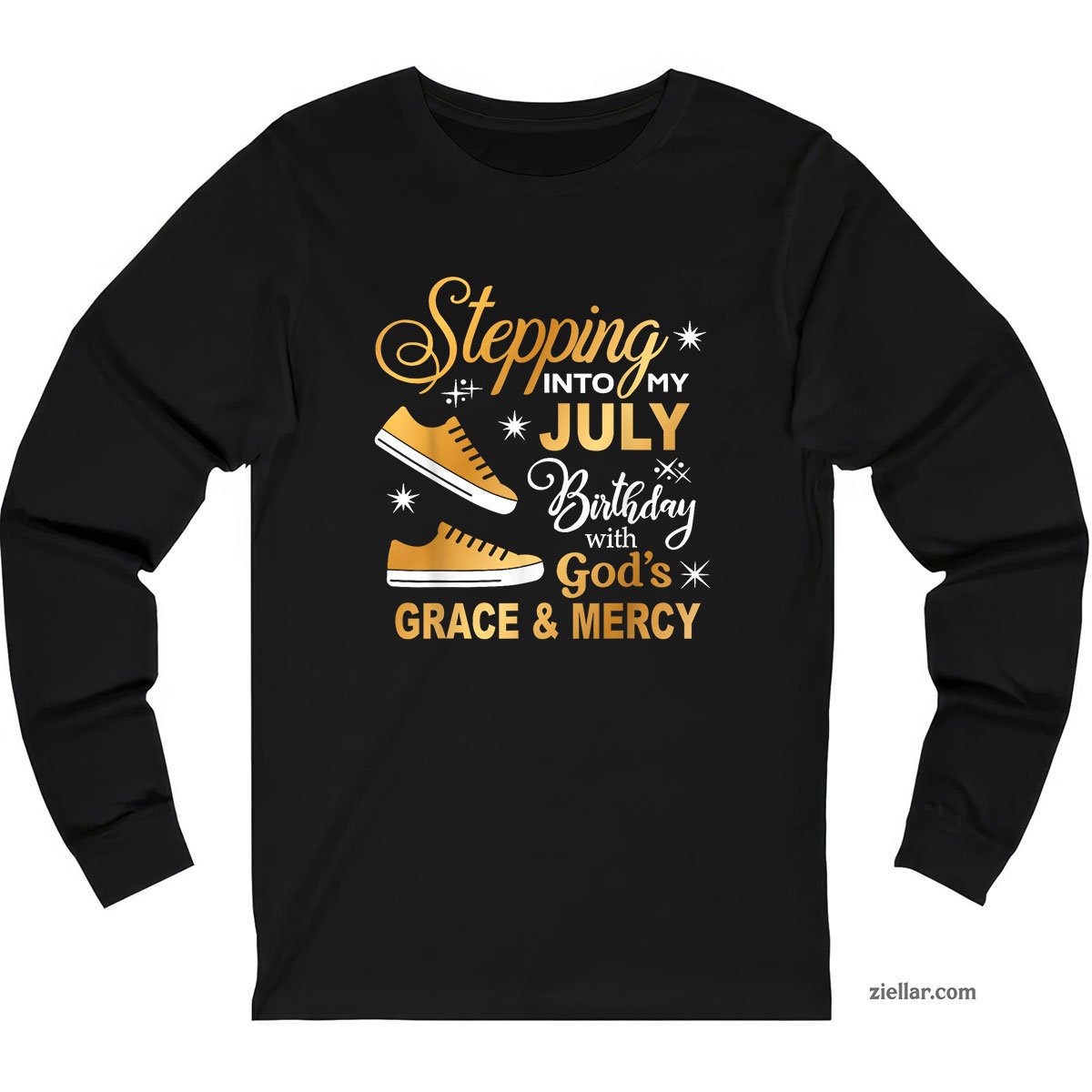 Stepping Into My July Birthday With God's Grace & Mercy Long Sleeve Shirt