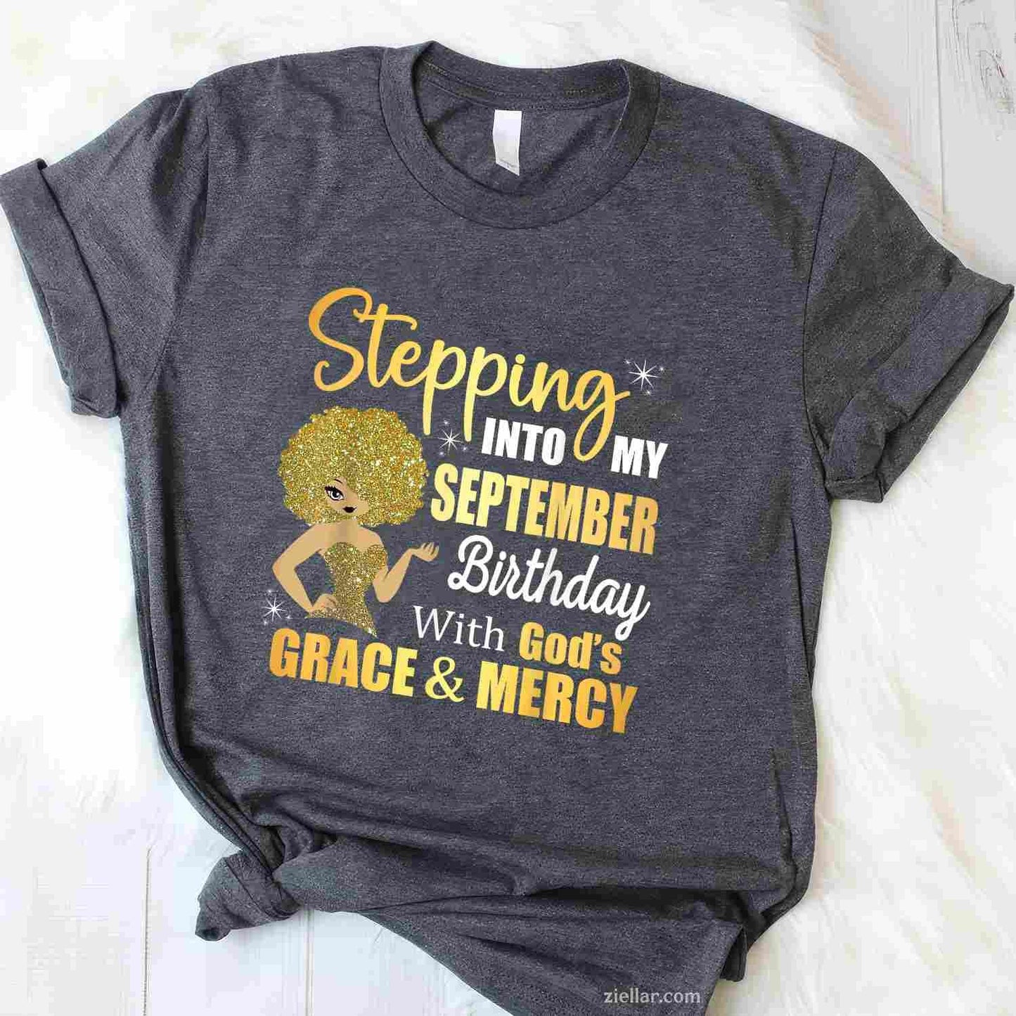 Stepping Into My September Birthday With Gods Grace & Mercy T-Shirt Tee for Men Women Adults Unisex